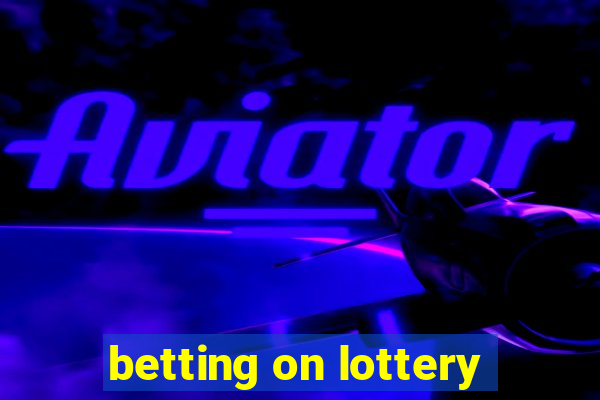 betting on lottery