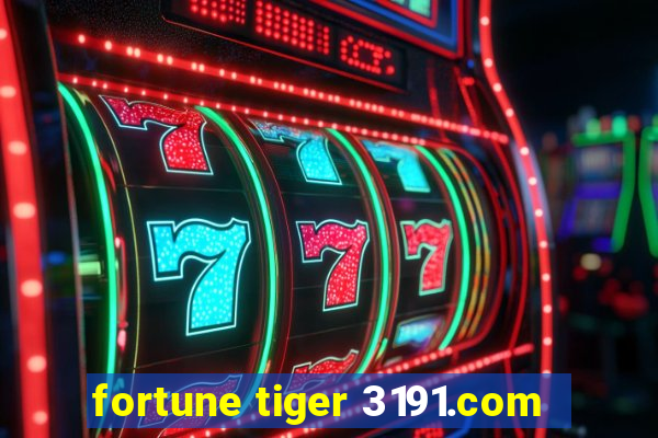 fortune tiger 3191.com