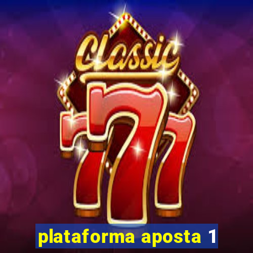 plataforma aposta 1