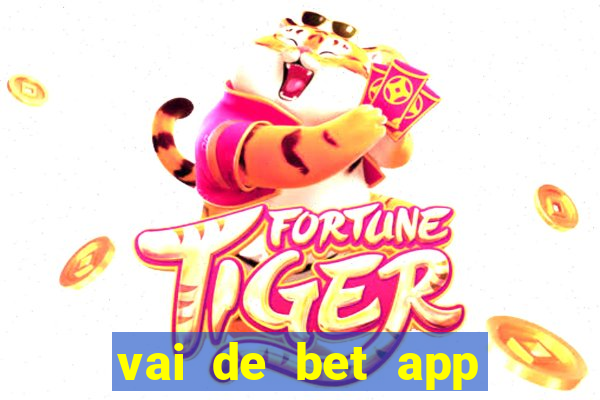 vai de bet app gusttavo lima