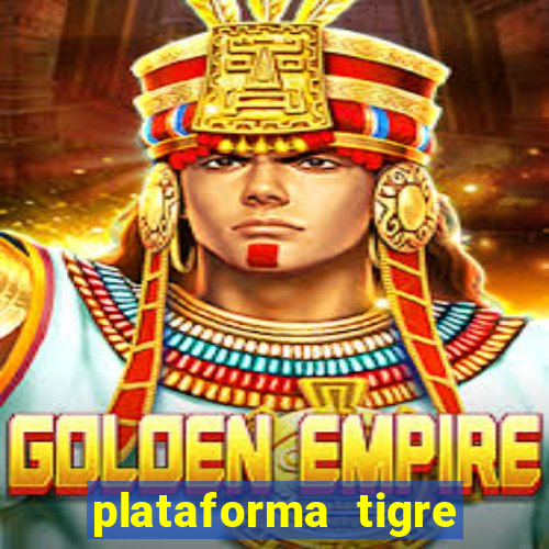 plataforma tigre pagando no cadastro