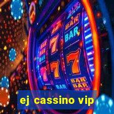 ej cassino vip