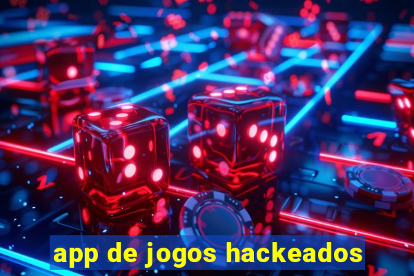 app de jogos hackeados