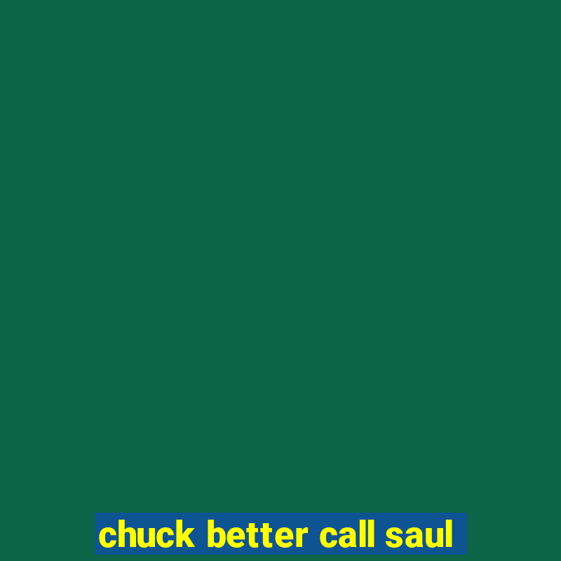 chuck better call saul