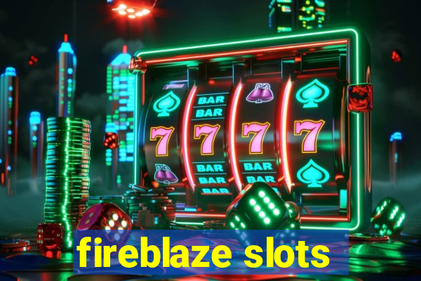 fireblaze slots