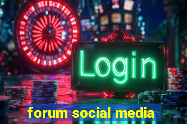 forum social media