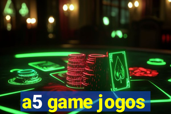 a5 game jogos