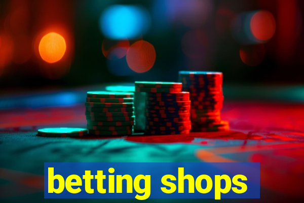 betting shops