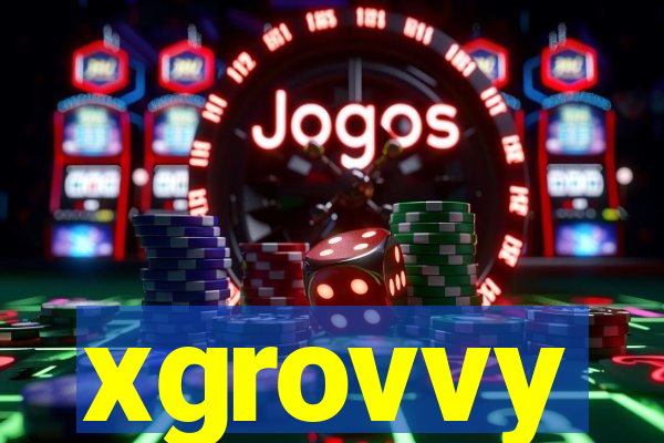 xgrovvy