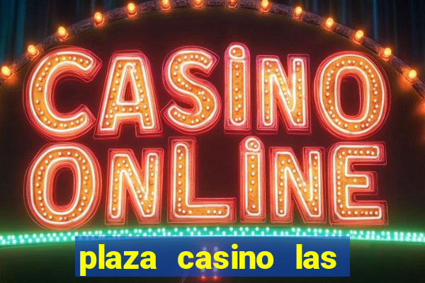 plaza casino las vegas nv