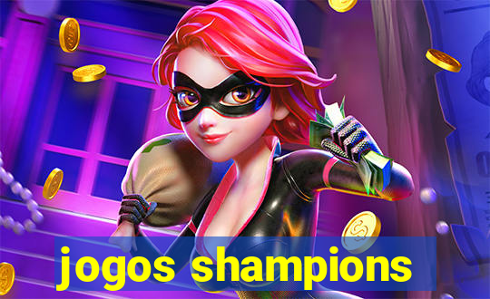 jogos shampions