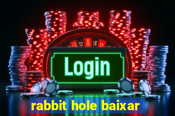 rabbit hole baixar