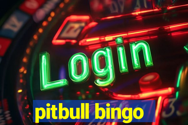 pitbull bingo