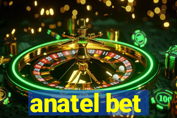 anatel bet