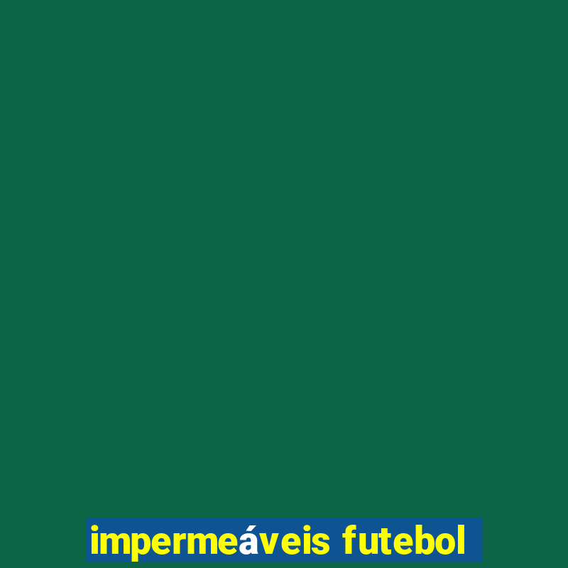 impermeáveis futebol