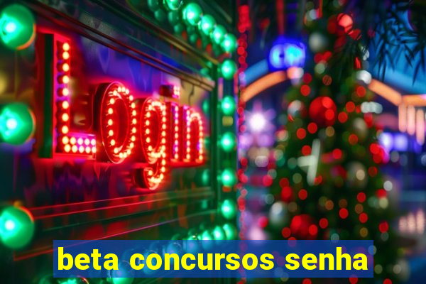 beta concursos senha