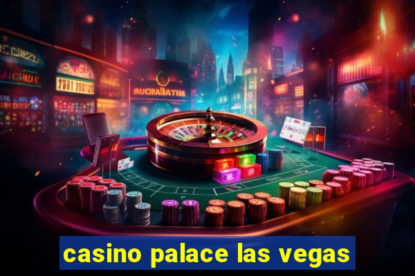 casino palace las vegas