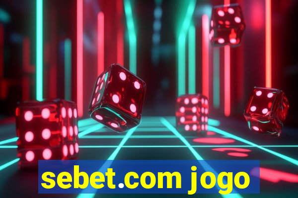 sebet.com jogo