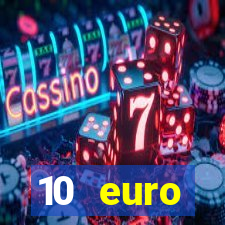 10 euro startguthaben ohne einzahlung casino