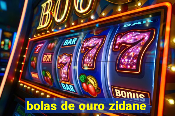 bolas de ouro zidane