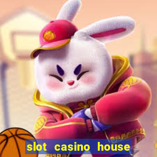 slot casino house of fun