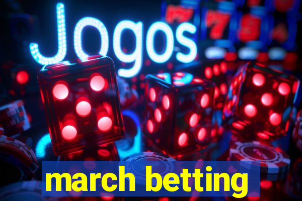 march betting