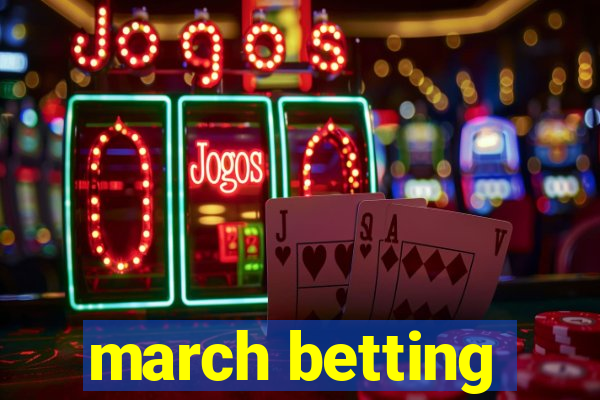 march betting