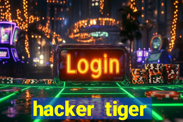 hacker tiger fortune gratis