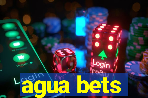 agua bets