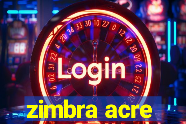 zimbra acre