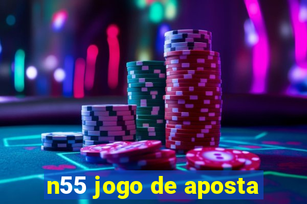 n55 jogo de aposta