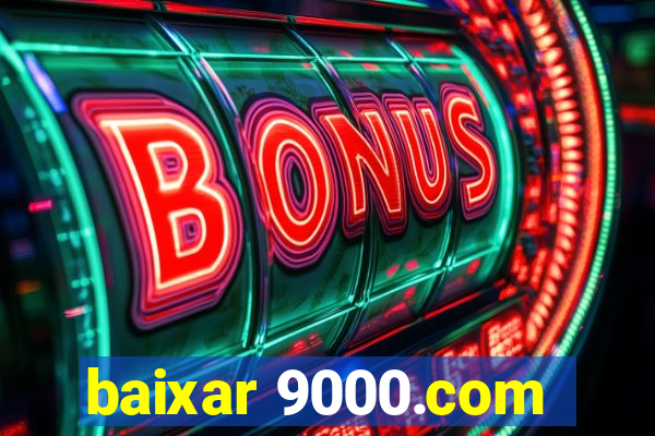 baixar 9000.com