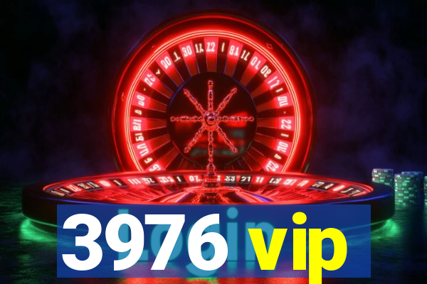 3976 vip