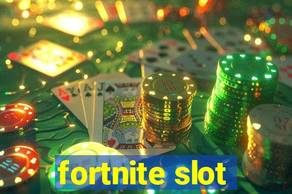 fortnite slot