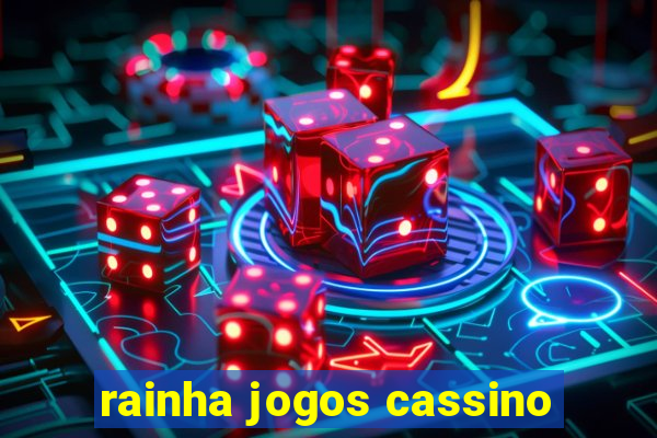 rainha jogos cassino