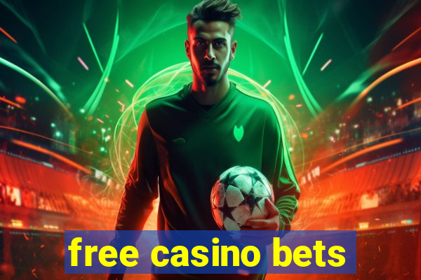 free casino bets