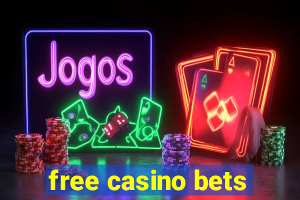 free casino bets