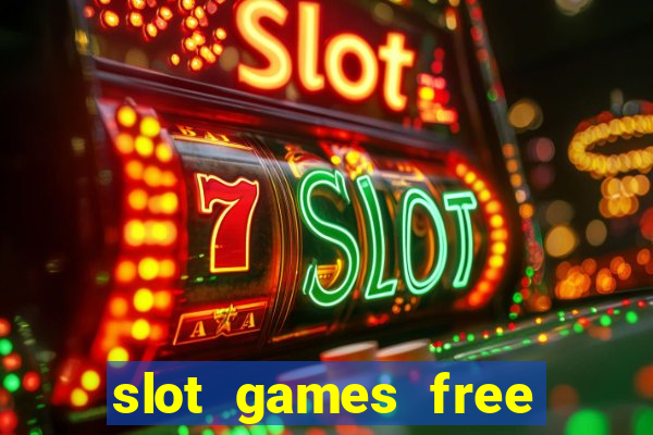 slot games free with bonus