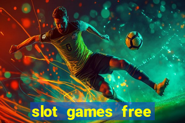 slot games free with bonus