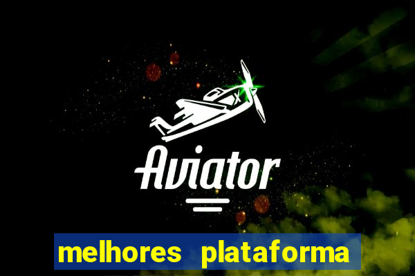 melhores plataforma jogo do tigre