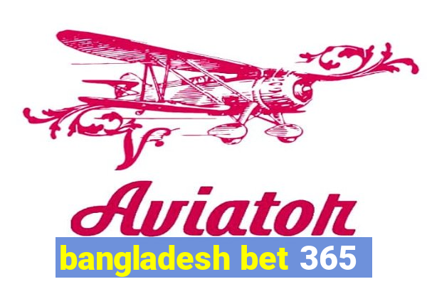 bangladesh bet 365