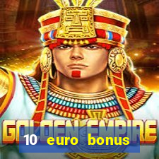 10 euro bonus online casino