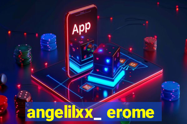 angelilxx_ erome