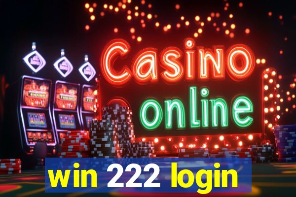 win 222 login