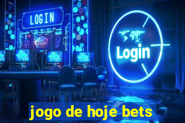 jogo de hoje bets