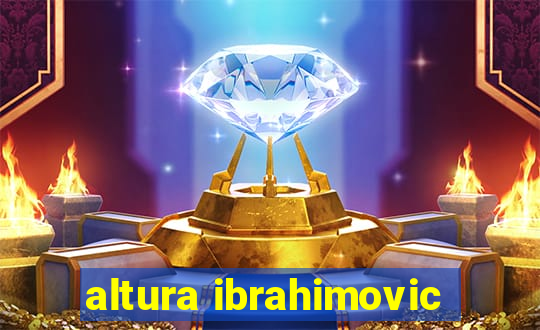 altura ibrahimovic