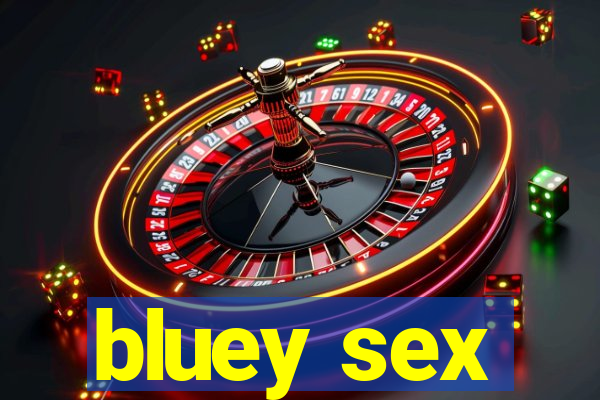 bluey sex