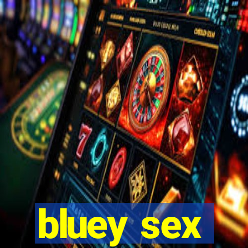 bluey sex