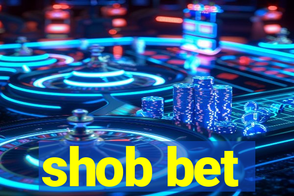 shob bet