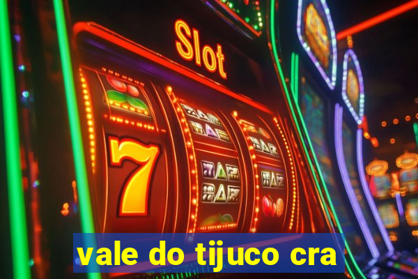 vale do tijuco cra